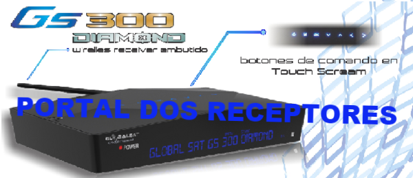 Baixe aqui sua Atualização Globalsat GS300 Diamond HD