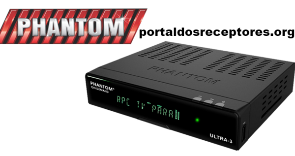 Phantom Ultra 3 HD Baixar nova Atualização P/ SKS e IKS